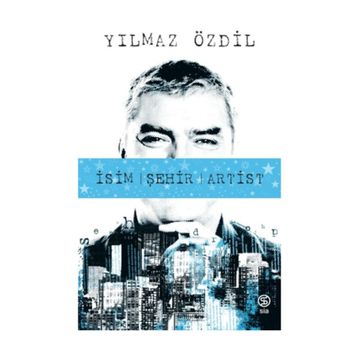 İsim Şehir Artist - Yılmaz Özdil
