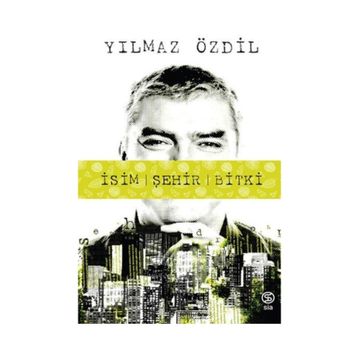 İSİM ŞEHİR BITKI - YILMAZ ÖZDİL
