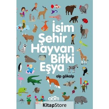 İsim, Şehir, Hayvan, Bitki, Eşya - Alp Gökalp