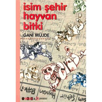 İsim Şehir Hayvan Bitki - Gani Müjde