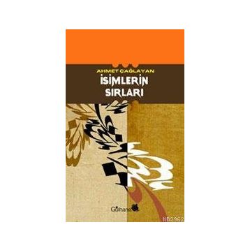 İSİMLERİN SIRLARI - AHMET ÇAĞLAYAN