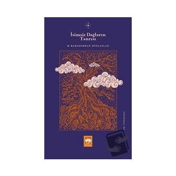 İsimsiz Dağların Tanrısı - M. Bahadırhan Dinçaslan