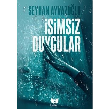 İsimsiz Duygular - Seyhan Ayvazoğlu