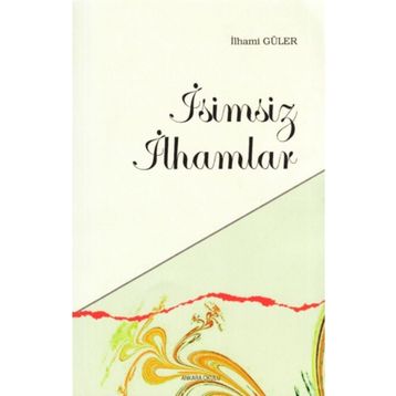 İsimsiz İlhamlar - İlhami Güler
