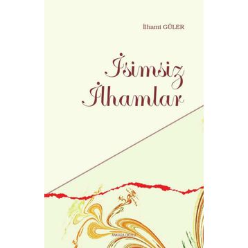 İsimsiz İlhamlar - İlhami Güler