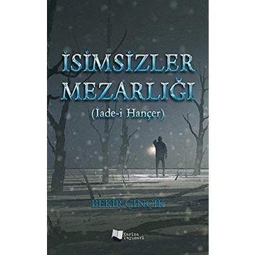 İsimsizler Mezarlığı - Bekir Çinçik
