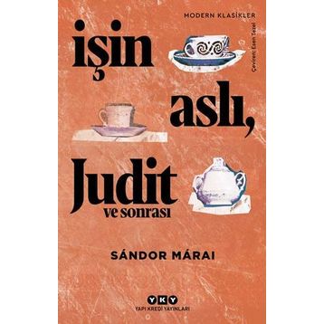 İşin Aslı Judit ve Sonrası - Sandor Marai