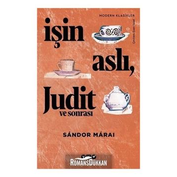 İşin Aslı Judit ve Sonrası - Sandor Marai
