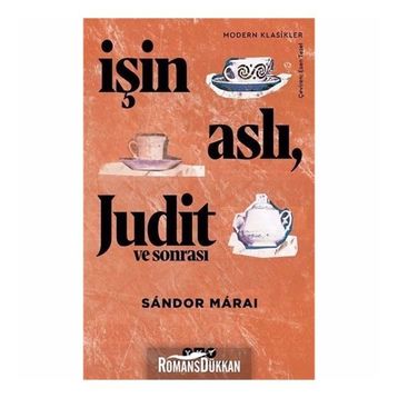 İşin Aslı Judit ve Sonrası - Sandor Marai