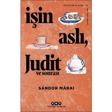 İşin Aslı Judit ve Sonrası - Sandor Marai