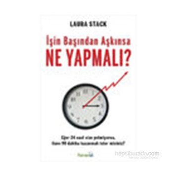 İşin Başından Aşkınsa Ne Yapmalı? - Laura Stack