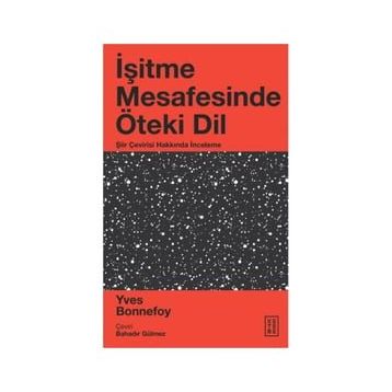 İşitme Mesafesinde Öteki Dil - Yves Bonnefoy