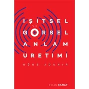 İşitsel ve Görsel Anlam Üretimi - Oğuz Adanır