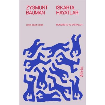 Iskarta Hayatlar / Modernite ve Safraları Zygmunt Bauman