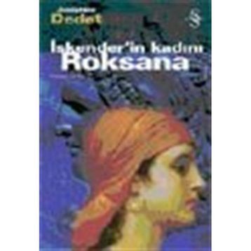 İSKENDER`İN KADINI ROKSANA - JOSEPHINE DEDET