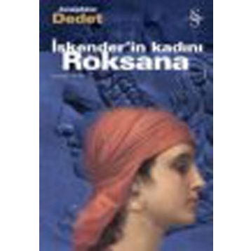 İSKENDER`İN KADINI ROKSANA - JOSEPHINE DEDET