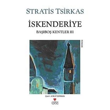 İSKENDERIYE BAŞIBOŞ KENTLER 3 - STRATIS TSIRKAS