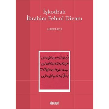 İşkodralı İbrahim Fehmi Divanı - Ahmet İçli