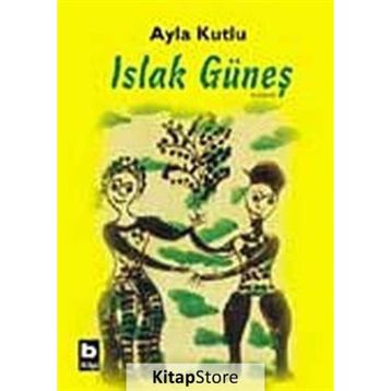 ISLAK GÜNEŞ - AYLA KUTLU