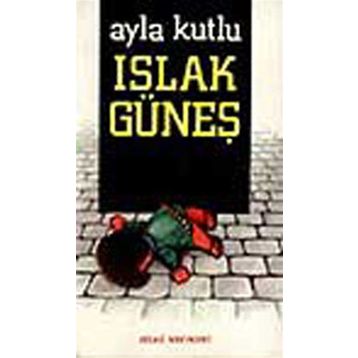 ISLAK GÜNEŞ - AYLA KUTLU
