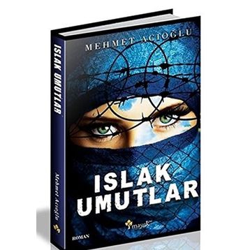 Islak Umutlar - Mehmet Acıoğlu