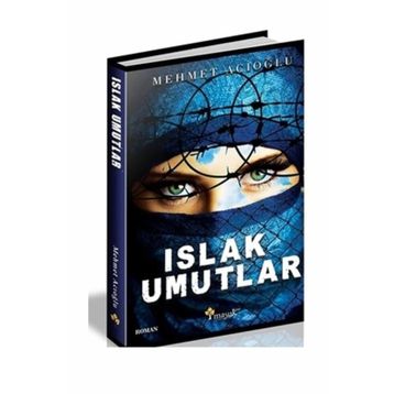 Islak Umutlar - Mehmet Acıoğlu