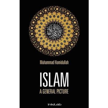 Islam A General Picture - Muhammad Hamidullah