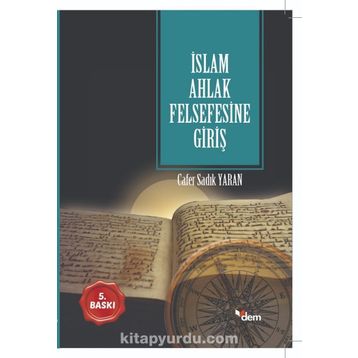 İSLAM AHLAK FELSEFESINE GİRİŞ - CAFER SADIK YARAN