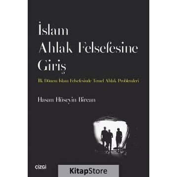 İslam Ahlak Felsefesine Giriş - Hasan Hüseyin Bircan