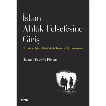 İslam Ahlak Felsefesine Giriş - Hasan Hüseyin Bircan