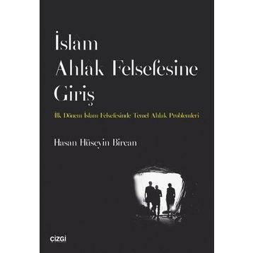 İslam Ahlak Felsefesine Giriş - Hasan Hüseyin Bircan