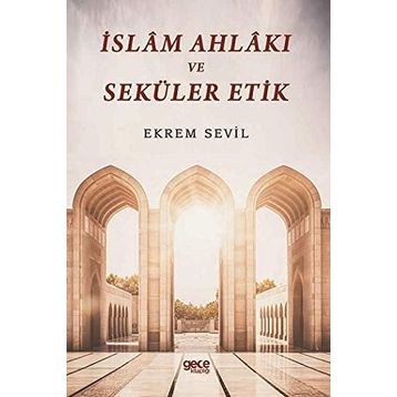 İslam Ahlakı ve Seküler Etik-Ekrem Sevil