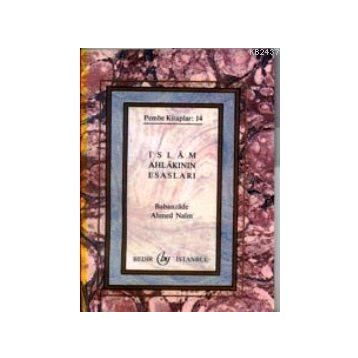 İSLAM AHLAKININ ESASLARI - BABANZADE AHMET NAIM (ISBN:3001324100579)