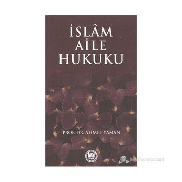 İSLAM AILE HUKUKU - AHMET YAMAN