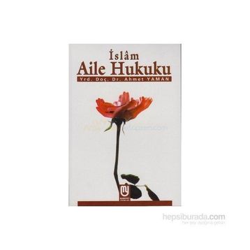 İSLAM AILE HUKUKU - AHMET YAMAN