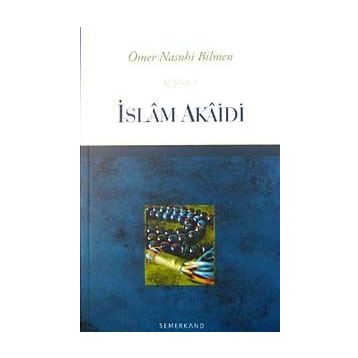 İSLAM AKAIDI - ÖMER NASUHI BILMEN