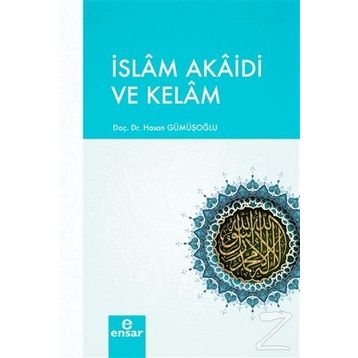 İslam Akaidi ve Kelam - Hasan Gümüşoğlu