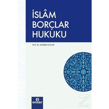 İslam Borçlar Hukuku - Abdullah Çolak