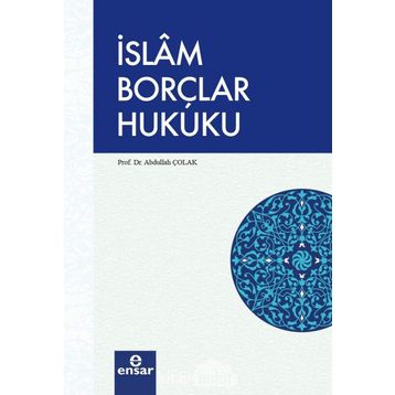 İslam Borçlar Hukuku - Abdullah Çolak