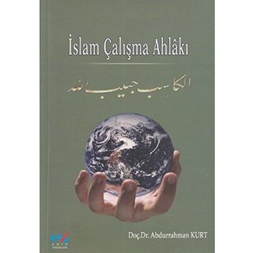 İSLAM ÇALIŞMA AHLAKI - ABDURRAHMAN KURT