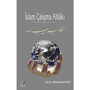 İSLAM ÇALIŞMA AHLAKI - ABDURRAHMAN KURT