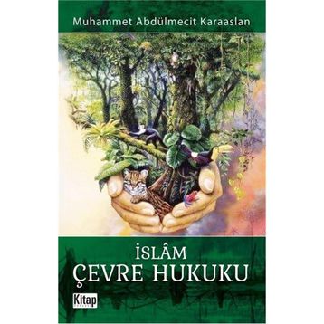 İslam Çevre Hukuku - Muhammet Abdülmecit Karaaslan