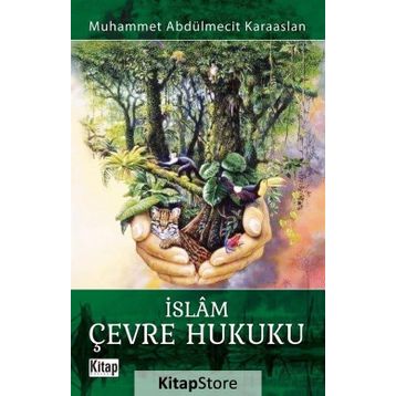 İslam Çevre Hukuku - Muhammet Abdülmecit Karaaslan