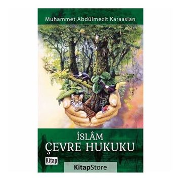 İslam Çevre Hukuku - Muhammet Abdülmecit Karaaslan