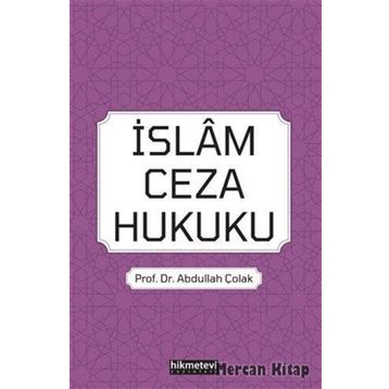 İslam Ceza Hukuku Abdullah Çolak