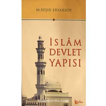 İslam Devlet Yapısı - M. Beşir Eryarsoy