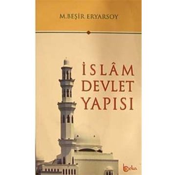 İslam Devlet Yapısı - M. Beşir Eryarsoy