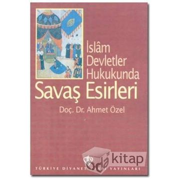İslam Devletler Hukukunda Savaş Esirleri