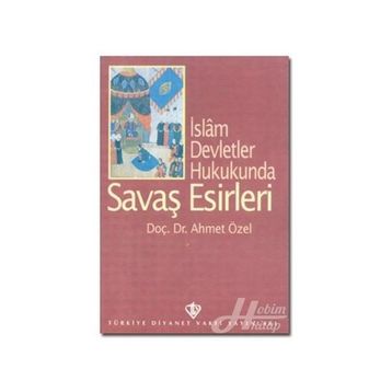 İslam Devletler Hukukunda Savaş Esirleri
