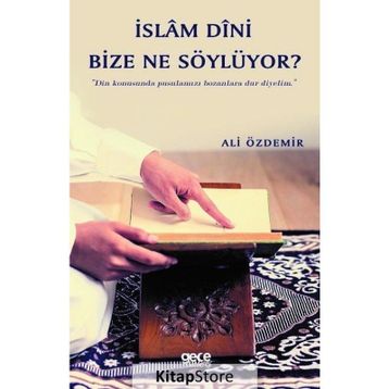 İslam Dini Bize Ne Söylüyor? - Ali Özdemir